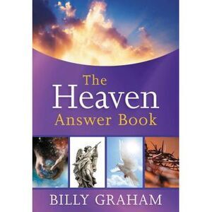 The Heaven Answer Book: Understanding Eternity (Answers to Over 100 of Your Pres